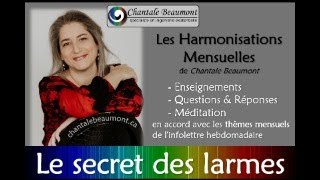 LES SECRETS DES LARMES par Chantale Beaumont  Spécialiste en ingénierie existentielle [upl. by Emoreg]