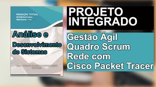 Projeto Integrado Quadro Scrum com Trello  Proposta de Arquitetura de Rede com Cisco Packet Tracer [upl. by Alekin948]