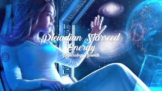 Pleiadian Starseed Healing Energy 🌟🌙 [upl. by Lyndsey]