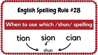 English Spelling Rule 28  Use Of TION SION CIAN as SHUN sound [upl. by Hernardo]