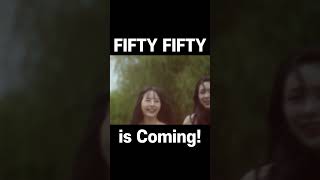 FIFTY FIFTY is COMING [upl. by Orva]