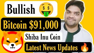 Bullish 🤑  Bitcoin 91000  Shiba Inu Coin Latest News Updates Today [upl. by Yennaiv]