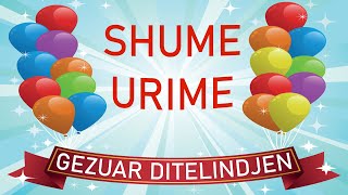 GEZUAR DITELINDJEN  SHUME URIME PER TY  HAPPY BIRTHDAY SONG [upl. by Malet]