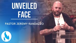 Unveiled Face Freedom Pt6  Pastor Jeremy Randazzo [upl. by Notsla5]