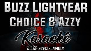 Buzz Lightyear  Choice amp Azzy  Karaokê  Violão cover com cifra [upl. by Elokyn]