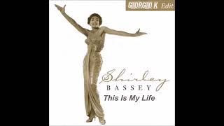 Shirley Bassey  This Is My Life Giorgio K Disco Edit [upl. by Xyla]