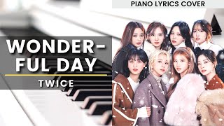 Wonderful Day  TWICE Piano Lyrics Cover  Sheet Music [upl. by Maris768]