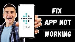 How to Fix Fitbit App Not Working  Resolve Fitbit App Issues 2024 [upl. by Worthy]