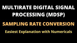 Sampling Rate ConversionMultirate Digital Signal Processing With Numericals [upl. by Euphemiah]