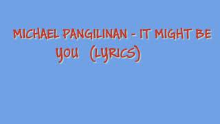 Michael Pangilinan  It Might Be You Lyrics [upl. by Adianez]