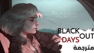 • Black out days  مترجمة للعربية • [upl. by Majka]