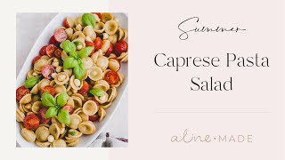 Caprese Pasta Salad  Aline Made [upl. by Laerol]