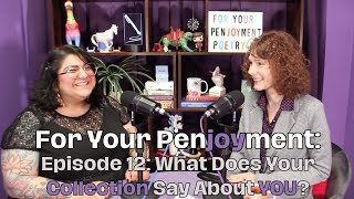 For Your Penjoyment Episode 12 What Does Your Collection Say About You [upl. by Nagem]