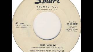 Reed Harper amp The Notes  I Miss You So Smart 1001  Vik 0328 1958 [upl. by Ariom]