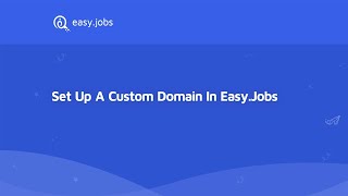 How To Add A Custom Domain In EasyJobs [upl. by Partridge6]