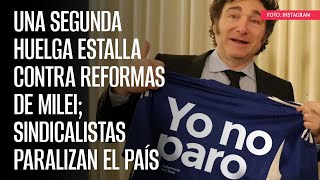 Una segunda huelga estalla contra reformas de Milei sindicalistas paralizan el país [upl. by Haleelahk]