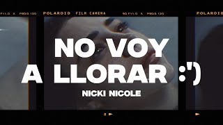 Nicki Nicole  NO voy a llorar  LetraLyrics [upl. by Weinstock]