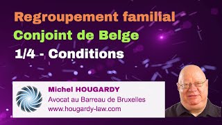 Regroupement familial  Conjoint de Belge  1 Conditions [upl. by Gladwin802]