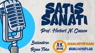 Satış Sanatı Ve Pazarlama  Prof Herbert N Casson Sesli Kitap Tek Parça Rana Toka [upl. by Tab]