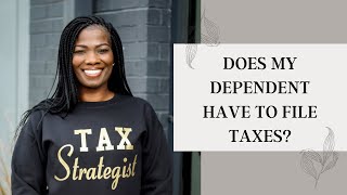 Tax TalkWhen does my dependent have to file taxes [upl. by Lahcear]