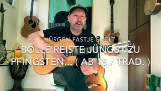 Bolle reiste jüngst zu Pfingsten  ab 18  Trad  hier gespielt von Jürgen Fastje [upl. by Crescen220]