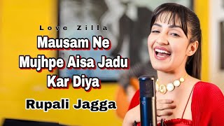 Mausam Ne Mujhpe Aisa Jadu Kar Diya Full Video Rupali Jagga Himesh Reshammiya  Hindi Songs 2023 [upl. by Derk]