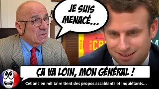 quotMacron est LENNEMI de la Francequot déclare un ancien général depuis inquiet pour sa vie [upl. by Elena]