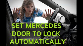 Mercedes Benz Automatic Lock Settings Explanation [upl. by Bonucci656]