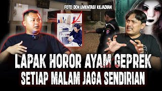 INI SEREM PARAH SETIAP MALEM JAGA SENDIRIAN SAMPE PAGIJAGA LAPAK HOROR AYAM GEPREK BIKIN MERINDING [upl. by Aihsyak]