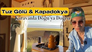 Karavanla Doğuya Yolculuk  Yanlış Yola Girdim Kayboldum  Tuz Gölü ve Kapadokya [upl. by Sanoy79]