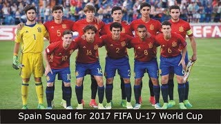 Spain Squad for 2017 FIFA U17 Football World Cup [upl. by Buddy]