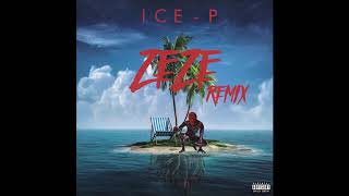 Ice P  ZeZe Remix [upl. by Chaunce226]