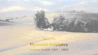 Antonín Dvořák  Moravské Dvojzpěvy Neveta [upl. by Henrique290]