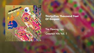 The Flaming Lips  ThirtyFive Thousand Feet Of Despair Official Audio [upl. by Eirrak797]