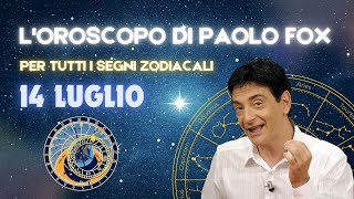 LOROSCOPO DI PAOLO FOX  14 LUGLIO 2024  LE PREVISIONI SEGNO PER SEGNO [upl. by Matrona709]