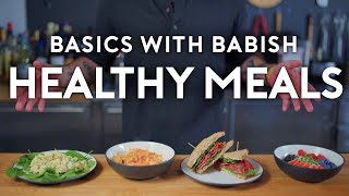 Healthy Meals  Basics with Babish [upl. by Mayfield]