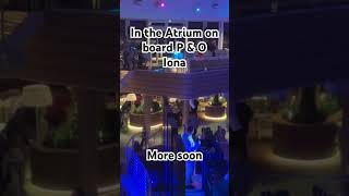 A quick look inside the midship Atrium on the Iona cruise pando cruiseship [upl. by Harms133]