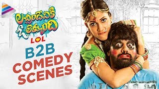 LOL Telugu Movie B2B Comedy Scenes  Lacchimdeviki O Lekkundi  Lavanya Tripathi  Naveen Chandra [upl. by Chivers]