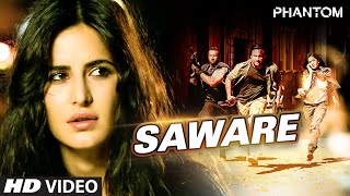 Saware VIDEO Song  Phantom  Saif Ali Khan Katrina Kaif  Arijit Singh Pritam [upl. by Nyltiac]