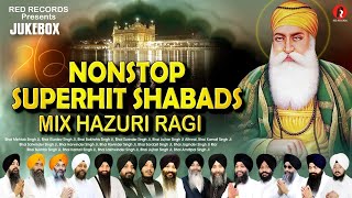 NONSTOP SUPERHIT SHABADS  HAZURI RAGIS SRI DARBAR SAHIB  GURBANI SHABAD KIRTAN  REDRECORDSGURBANI [upl. by Grew]