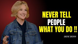 quotNever Tell People What You Doquot Brene Brown Best Motivation Speech [upl. by Novahs]