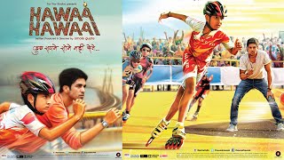 Hawaa Hawaai Full Movie in Hindi । Amole Gupte । Partho Gupte । Saqib Saleem । New Hindi Full Movie [upl. by Dich]