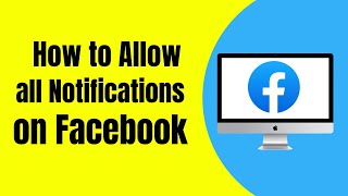 How to Allow All Notifications on Facebook  Complete Guide [upl. by Oliana]