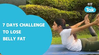 7 Day Challenge To Lose Belly Fat  6 Asanas To Burn Calories  Yoga With Mansi  Fit Tak [upl. by Rennat]