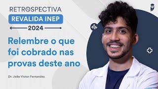 Retrospectiva Revalida Inep 2024 Relembre o que foi cobrado nas provas deste ano com João Victor [upl. by Lyrrad395]