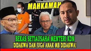 BEKAS SETIAUSAHA MENTERI KDN DIDAKWA RASUAH RM350K DAN JUGA ANAK MB PERLIS DIDAKWA [upl. by Altman693]