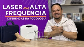 Qual a diferença do Laser para Alta Frequência na Podologia [upl. by Wilkens]