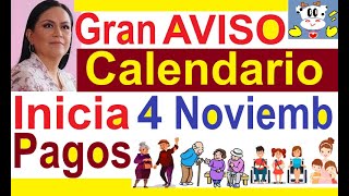 GRAN AVISO CALENDARIO INICIA 4 NOVIEMBRE PAGOS BIENESTAR ADULTOS MAYORES PERS CON DISCAPACID Y M [upl. by Braasch]