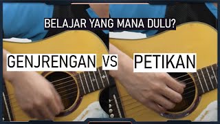 Gitaris Pemula Belajar GENJRENGAN Atau PETIKAN Dulu [upl. by Ephrem148]