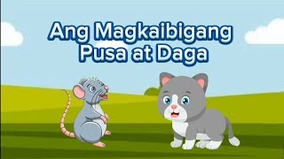 ANG MAGKAIBIGANG PUSA AT DAGAKWENTONG PAMBATASTORYTIME [upl. by Mariko854]